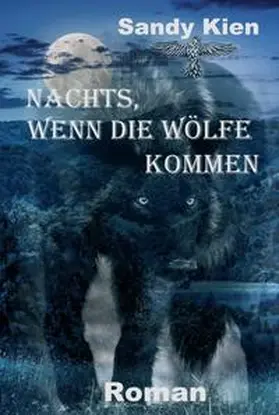Kien |  Nachts, wenn die Wölfe kommen | Buch |  Sack Fachmedien