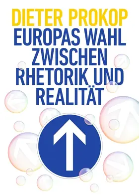 Prokop |  Europas Wahl zwischen Rhetorik und Realität | Buch |  Sack Fachmedien