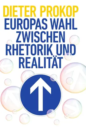 Prokop |  Europas Wahl zwischen Rhetorik und Realität | Buch |  Sack Fachmedien