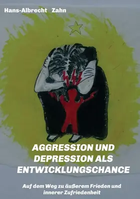 Zahn |  AGGRESSION  und DEPRESSION   als  ENTWICKLUNGSCHANCE | Buch |  Sack Fachmedien