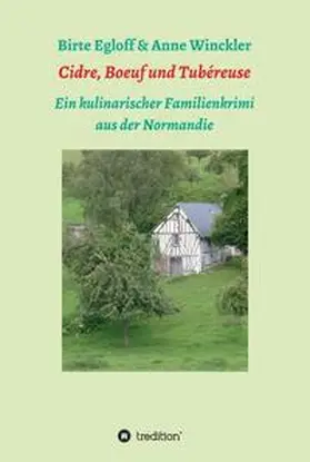 Winckler / Egloff |  Cidre, Boeuf und Tubéreuse | Buch |  Sack Fachmedien