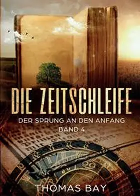 Bay |  Die Zeitschleife | Buch |  Sack Fachmedien