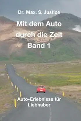 Justice |  Mit dem Auto durch die Zeit Band 1 | Buch |  Sack Fachmedien