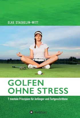 Staehelin-Witt |  Golfen ohne Stress | Buch |  Sack Fachmedien