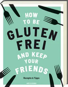 Barnett |  How to be glutenfrei and Keep Your Friends | Buch |  Sack Fachmedien