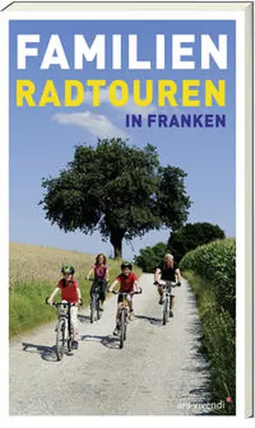 Linsenmeyer-Seidel / Schulz / Söder |  Familien-Radtouren in Franken | Buch |  Sack Fachmedien