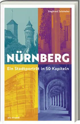 Zelnhefer |  Nürnberg - Ein Stadtporträt in 50 Kapiteln | Buch |  Sack Fachmedien