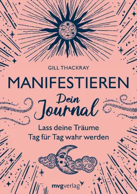 Thackray |  Manifestieren - Dein Journal | Buch |  Sack Fachmedien