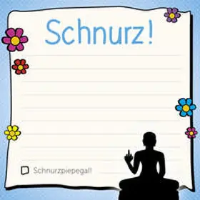 Am Arsch vorbei: Schnurz! – Klebezettel | Sonstiges | 978-3-7474-0050-0 | sack.de