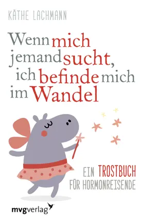 Lachmann |  Wenn mich jemand sucht, ich befinde mich im Wandel | Buch |  Sack Fachmedien