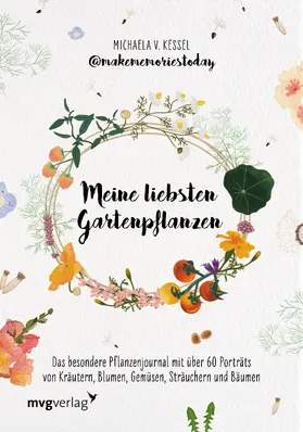 v. Kessel @makememoriestoday / Kessel |  Meine liebsten Gartenpflanzen | Buch |  Sack Fachmedien