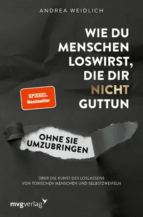 Weidlich | Wie du Menschen loswirst, die dir nicht guttun, ohne sie umzubringen | Buch | 978-3-7474-0344-0 | sack.de