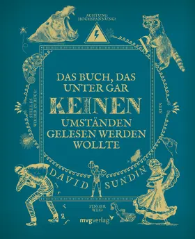 Sundin |  Das Buch, das unter gar keinen Umständen gelesen werden wollte | Buch |  Sack Fachmedien