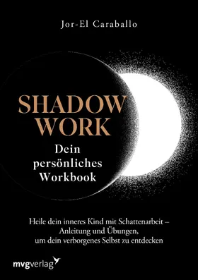 Caraballo |  Shadow Work - Dein persönliches Workbook | Buch |  Sack Fachmedien