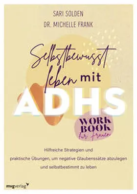 Solden / Frank |  Selbstbewusst leben mit ADHS - das Workbook für Frauen | Buch |  Sack Fachmedien