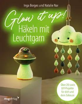 Borges / Nar / @byfrauline |  Glow it up: Häkeln mit Leuchtgarn | Buch |  Sack Fachmedien