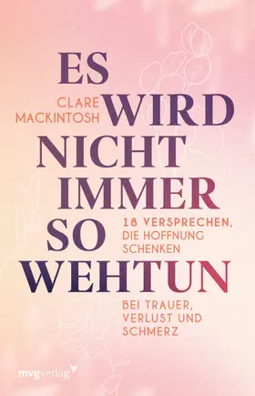 Mackintosh | Es wird nicht immer so wehtun | Buch | 978-3-7474-0703-5 | www2.sack.de