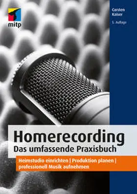 Kaiser |  Homerecording. Das umfassende Praxisbuch | Buch |  Sack Fachmedien