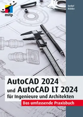 Ridder |  AutoCAD 2024 und AutoCAD LT 2024 für Ingenieure und Architekten | Buch |  Sack Fachmedien