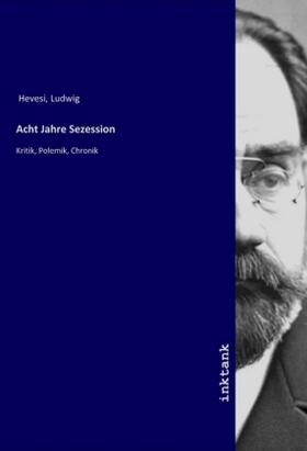 Hevesi |  Acht Jahre Sezession | Buch |  Sack Fachmedien