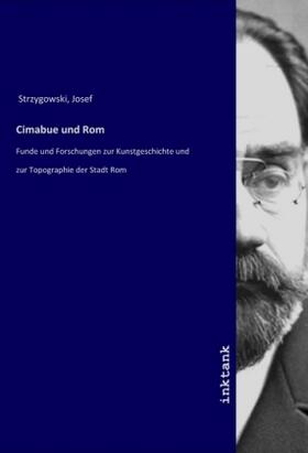 Strzygowski |  Cimabue und Rom | Buch |  Sack Fachmedien