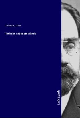 Przibram |  Tierische Lebenszustände | Buch |  Sack Fachmedien