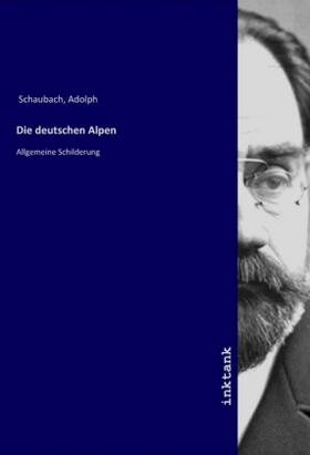 Schaubach |  Die deutschen Alpen | Buch |  Sack Fachmedien