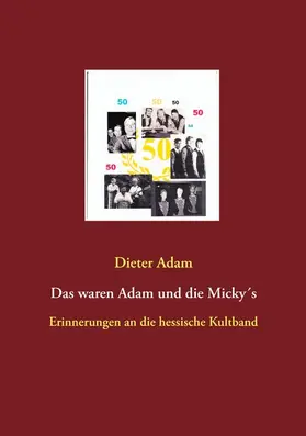 Adam |  Das waren Adam und die Micky´s | eBook | Sack Fachmedien
