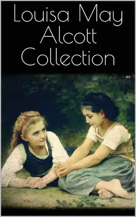 May Alcott |  Louisa May Alcott Collection | eBook | Sack Fachmedien