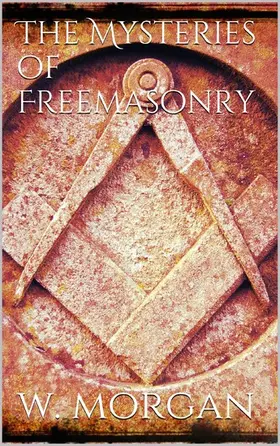 Morgan |  The Mysteries of Free Masonry | eBook | Sack Fachmedien