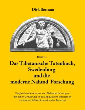 Bertram |  Das Tibetanische Totenbuch, Swedenborg und die moderne Nahtod-Forschung | eBook | Sack Fachmedien