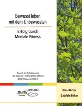 Birker / Wagner / Heinemann |  Bewusst leben mit dem Unbewussten | Buch |  Sack Fachmedien