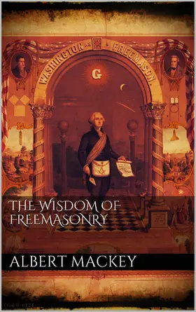 Mackey |  The wisdom of the Freemasonry | eBook | Sack Fachmedien