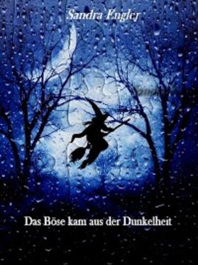Engler |  Das Böse kam in der Dunkelheit | eBook | Sack Fachmedien