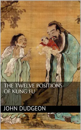 Dudgeon |  The Twelve Positions of Kung Fu | eBook | Sack Fachmedien