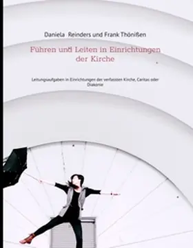 Reinders / Thönißen |  Führen und Leiten in Einrichtungen der Kirche | Buch |  Sack Fachmedien