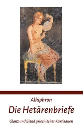 Alkiphron / Zinn |  Die Hetärenbriefe | Buch |  Sack Fachmedien