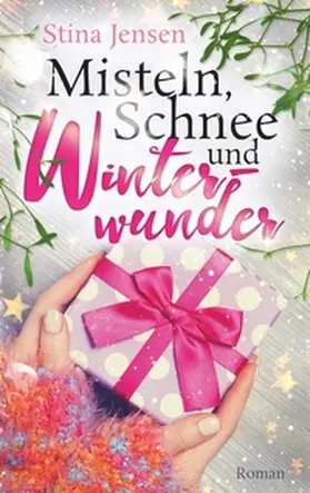 Jensen |  Misteln, Schnee und Winterwunder | Buch |  Sack Fachmedien