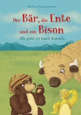 Zimmermann |  Der Bär, die Ente und ein Bison | Buch |  Sack Fachmedien