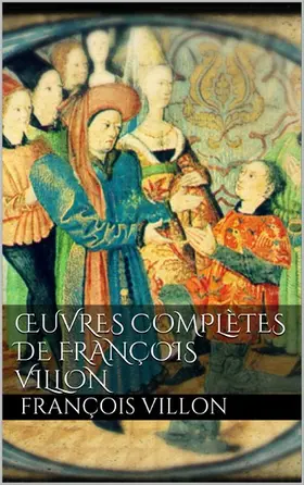Villon |  Oeuvres complètes de François Villon | eBook | Sack Fachmedien