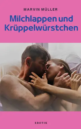 Müller |  Milchlappen und Krüppelwürstchen | eBook | Sack Fachmedien