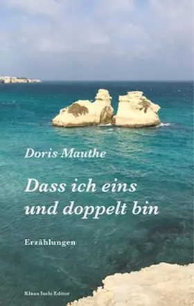 Mauthe |  Dass ich eins und doppelt bin | Buch |  Sack Fachmedien