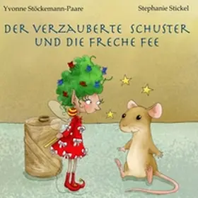 Stöckemann-Paare / Göttinger 7 / Stickel |  Der verzauberte Schuster und die freche Fee | Buch |  Sack Fachmedien