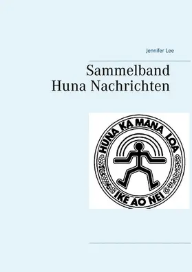 Lee |  Sammelband Huna Nachrichten | eBook | Sack Fachmedien