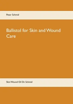 Schmid |  Ballistol for Skin and Wound Care | Buch |  Sack Fachmedien
