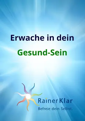 Klar |  Erwache in dein Gesund-Sein | eBook | Sack Fachmedien