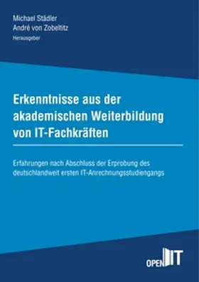 Städler / von Zobeltitz |  Erkenntnisse aus der akademischen Weiterbildung von IT-Fachkräften | Buch |  Sack Fachmedien