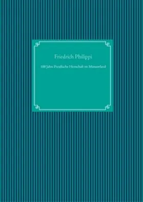 Philippi / UG |  100 Jahre Preußische Herrschaft im Münsterland | Buch |  Sack Fachmedien