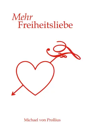 Prollius |  Mehr Freiheitsliebe | eBook | Sack Fachmedien