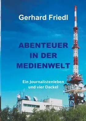 Friedl |  Abendteuer in der Medienwelt | eBook | Sack Fachmedien